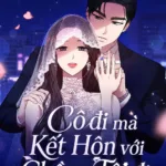 Cô Đi Mà Kết Hôn Với Chồng Tôi Đi