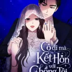 Cô Đi Mà Kết Hôn Với Chồng Tôi