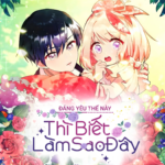 Đáng Yêu Thế Này Thì Biết Làm Sao Đây