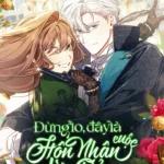 Đừng Lo, Đây Là Cuộc Hôn Nhân Lừa Đảo Có Thỏa Thuận Trước